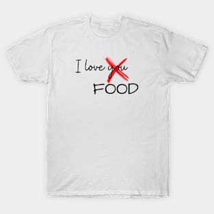 I love food T-Shirt